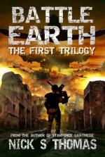 Battle Earth: The First Trilogy (Books 1-3) - Nick S. Thomas