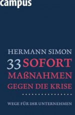 33 Sofortmaßnahmen gegen die Krise: Wege für Ihr Unternehmen (German Edition) - Hermann Simon