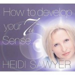 How to Develop Your 7th Sense - Heidi Sawyer