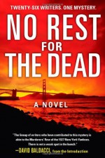 No Rest for the Dead - Jeffery Deaver, J.A. Jance, Diana Gabaldon, Alexander McCall Smith, Jeff Abbott, Matthew Pearl, Sandra Brown, David Baldacci, John Lescroart, R.L. Stine, Michael Palmer, Marcia Talley, Gayle Lynds, Phillip Margolin, Thomas Cook, Kathy Reichs, Raymond Khoury, Marcus Sakey, 