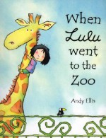 When Lulu Went to the Zoo - Andy Ellis