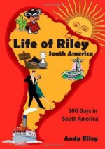 Life of Riley - South America - Andy Riley