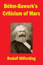 Böhm-Bawerk's Criticism of Marx - Rudolf Hilferding