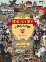 Singapore a Biography - Mark Ravinder Frost, Yu-Mei Balasingamchow