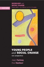 Young People and Social Change: New Perspectives - Andy Furlong, Fred Cartmel