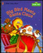 Big Bird Met Santa - Liza Alexander, Jim Henson, Tom Brannon