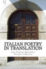 Italian Poetry in Translation: Saba, Campana, Quasimodo, Ungaretti E Montale - Martin Cooper