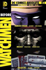 Before Watchmen 3: Ozymandias, Crimson Corsair, Moloch, Dollar Bill - Len Wen, John Higgins, Jae Lee, J. Michael Straczyinki, Eduardo Risso, Steve Rude, Mauricio Matamoros