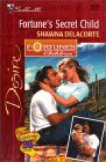 Fortune's Secret Child (Fortune's Children: The Grooms) - Shawna Delacorte