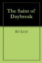 The Saint of Daybreak - Bill Kte'pi