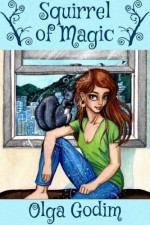 Squirrel of Magic: Short stories - Olga Godim