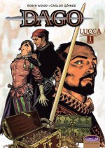 Dago: Lucca #1 de 2 - Robin Wood, Carlos Gómez