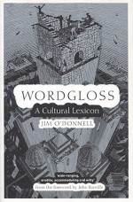 Wordgloss: A Cultural Lexicon - Jim O'Donnell