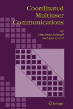 Coordinated Multiuser Communications - Christian Schlegel, Alex Grant