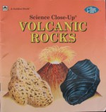 Volcanic Rocks (Golden Science Close-Up Series) - Robert Bell