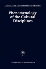 Phenomenology of the Cultural Disciplines (Contributions to Phenomenology) - Mano Daniel, Lester Embree