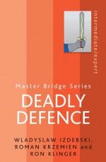 Deadly Defence - Wladyslaw Izdebski, Ron Klinger, Roman Krzemien