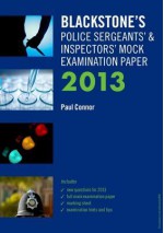 Blackstone's Police Sergeants' & Inspectors' Mock Examination Paper - Paul Connor