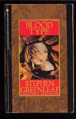 Blood Type - Stephen Greenleaf