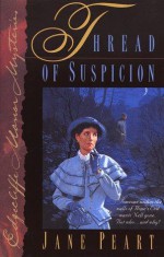 Thread of Suspicion - Jane Peart