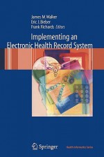 Implementing an Electronic Health Record System - James M. Walker