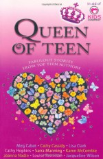 Queen of teen: fabulous stories from top teen authors - Meg Cabot, Cathy Cassidy, Louise Rennison