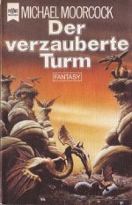 Der verzauberte Turm (Elric, #4) - Michael Moorcock, Thomas Schlück