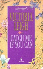 Catch Me if You Can (Loveswept) - Victoria Leigh