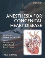 Anesthesia for Congenital Heart Disease - Dean B. Andropoulos, Stephen A. Stayer, Isobel A. Russell, Emad B. Mossad