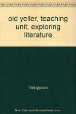 old yeller, teaching unit, exploring literature - Fred Gipson