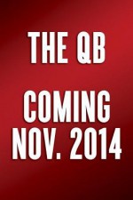 The QB: The Making of Modern Quarterbacks - Bruce Feldman