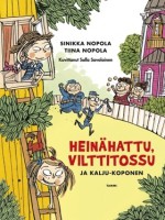 Heinähattu Vilttitossu ja kalju Koponen - Sinikka Nopola, Tiina Nopola, Salla Savolainen