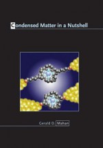 Condensed Matter in a Nutshell - Gerald D Mahan