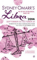 Sydney Omarr's Day-By-Day Astrological Guide for the Year 2014: Libra - Trish MacGregor