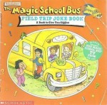 The Magic School Bus Field Trip Joke Book: A Book to Give You Giggles - Nancy E. Krulik, Art Ruiz, Joanna Cole, Bruce Degen