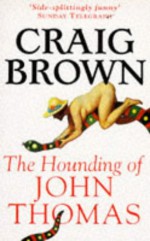 The Hounding Of John Thomas - Craig Brown