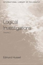 Logical Investigations, Vol 2 - Edmund Husserl