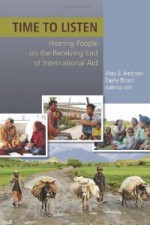 Time to Listen: on the Receiving End of International Aid - Mary B. Anderson, Dana Brown, Isabella Jean