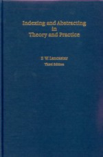 Indexing and Abstracting in Theory and Practice - F. Wilfrid Lancaster