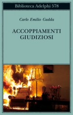 Accoppiamenti giudiziosi - Carlo Emilio Gadda, Paola Italia, Giorgio Pinotti