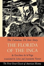 The Florida of the Inca - Inca Garcilaso de la Vega