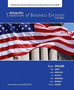 Taxation of Business Entities - Brian Spilker, John Robinson, Edmund Outslay, John Barrick, Benjamin Ayers, Ronald Worsham, Connie Weaver