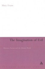 The Imagination of Evil: Detective Fiction and the Modern World - Mary Evans