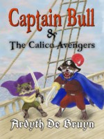 Captain Bull and the Calico Avengers - Ardyth DeBruyn