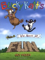 Bucky Katt's Big Book of Fun: A Get Fuzzy Treasury - Darby Conley