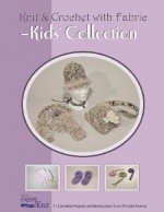 Knit & Crochet with Fabric-Kids Collection - Wardell Publications