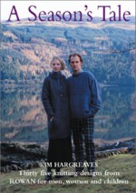 A Season's Tale: Thirty Five Knitting Designs for Men, Women and Children - Kim Hargreaves