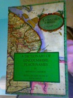 A Dictionary of Lincolnshire Place Names - Kenneth Cameron, John Insley