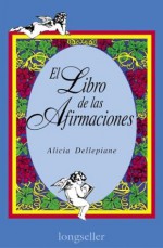 El Libro de Las Afirmaciones - Alicia Dellepiane