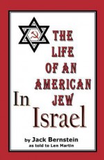 The Life of an American Jew in Israel: Benjamin H. Freedman-In His Own Words - Benjamin H. Freedman, Albert Einstein, Samuel Untermeyer